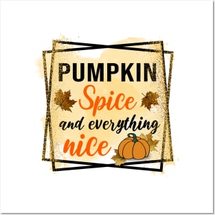 Pumpkin Spice and everything nice Posters and Art